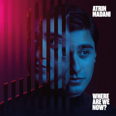 AtrinMadani-WhereAreWeNow-Cover.jpg